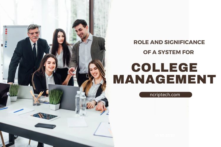 Role and Significance of A System For College Management
